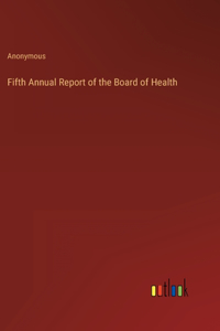 Fifth Annual Report of the Board of Health