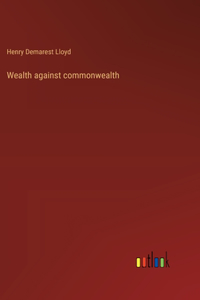Wealth against commonwealth