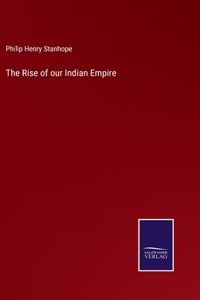 Rise of our Indian Empire