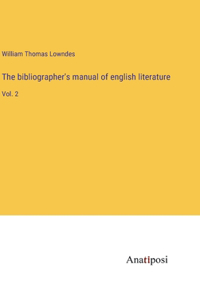 bibliographer's manual of english literature