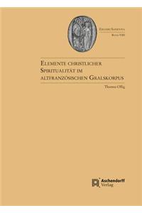 Elemente Christlicher Spiritualitat Im Altfranzosischen Gralskorpus
