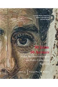 50 Jahre - 50 Antiken in Den Kunstsammlungen Der Ruhr-Universitat Bochum