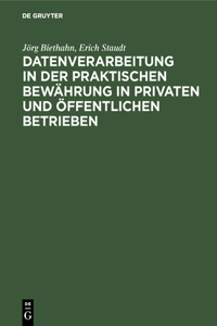 Datenverarbeitung in der praktischen Bewährung in privaten und öffentlichen Betrieben