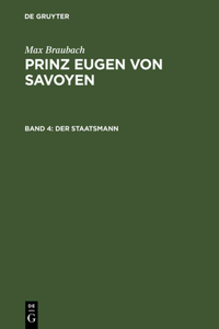 Prinz Eugen von Savoyen, Band 4, Der Staatsmann