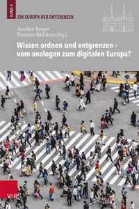 Wissen Ordnen Und Entgrenzen - Vom Analogen Zum Digitalen Europa?