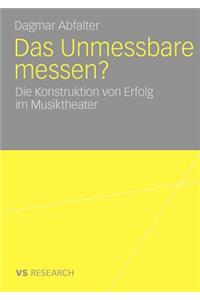 Das Unmessbare Messen?: Die Konstruktion Von Erfolg Im Musiktheater