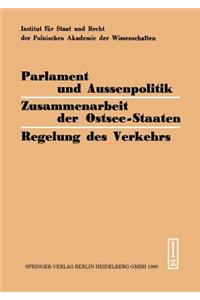 Parlament und Aussenpolitik Zusammenarbeit der Ostsee-Staaten Regelung des Verkehrs