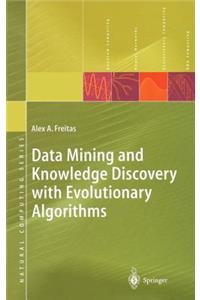 Data Mining and Knowledge Discovery with Evolutionary Algorithms