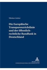 Europaeische Transparenzrichtlinie Und Der Oeffentlich-Rechtliche Rundfunk in Deutschland