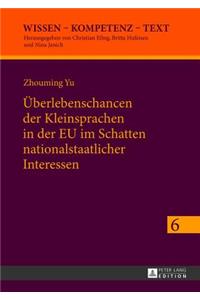 Ueberlebenschancen der Kleinsprachen in der EU im Schatten nationalstaatlicher Interessen