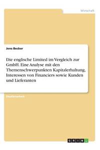 Die englische Limited im Vergleich zur GmbH. Eine Analyse mit den Themenschwerpunkten Kapitalerhaltung, Interessen von Financiers sowie Kunden und Lieferanten