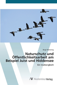 Naturschutz und Öffentlichkeitsarbeit am Beispiel Juist und Hiddensee