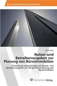 Nutzer-und Betreibervorgaben zur Planung von Büroimmobilien