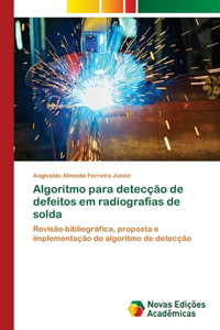 Algoritmo para detecção de defeitos em radiografias de solda