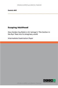 Escaping Adulthood