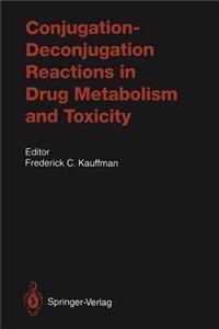 Conjugation—Deconjugation Reactions in Drug Metabolism and Toxicity
