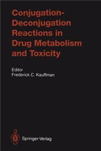 Conjugation--Deconjugation Reactions in Drug Metabolism and Toxicity