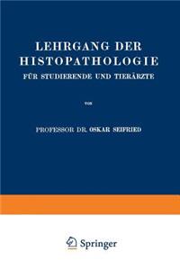 Lehrgang der Histopathologie für Studierende und Tierärzte