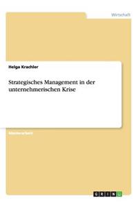 Strategisches Management in der unternehmerischen Krise