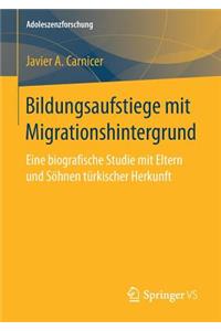 Bildungsaufstiege mit Migrationshintergrund