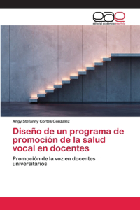 Diseño de un programa de promoción de la salud vocal en docentes