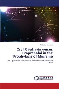Oral Riboflavin Versus Propranolol in the Prophylaxis of Migraine