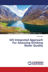 GIS Integrated Approach For Assessing Drinking Water Quality