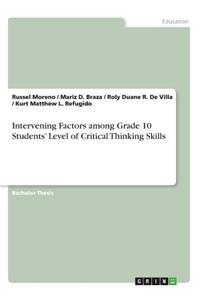 Intervening Factors among Grade 10 Students' Level of Critical Thinking Skills