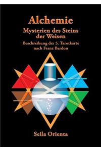 Die Alchemie - Die Mysterien des Steins der Weisen