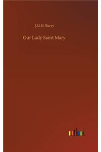 Our Lady Saint Mary