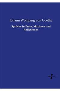 Sprüche in Prosa, Maximen und Reflexionen