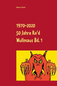 50 Jahre Ro'd Wullmaus Bd. 1