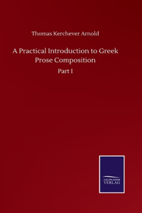 Practical Introduction to Greek Prose Composition