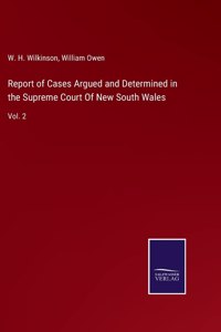 Report of Cases Argued and Determined in the Supreme Court Of New South Wales: Vol. 2