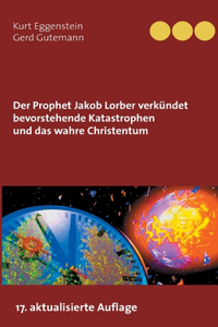 Prophet Jakob Lorber verkündet bevorstehende Katastrophen und das wahre Christentum