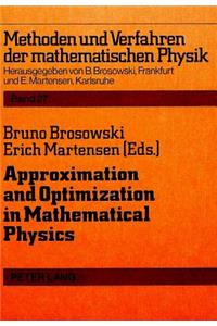 Approximation & Optimization in Mathematical Physics