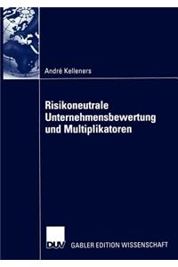 Risikoneutrale Unternehmensbewertung Und Multiplikatoren