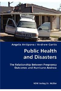 Public Health and Disasters- The Relationship Between Pregnancy Outcomes and Hurricane Andrew