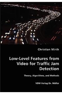 Low-Level Features from Video for Traffic Jam Detection