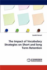 Impact of Vocabulary Strategies on Short and Long Term Retention