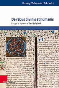 De rebus divinis et humanis: Essays in Honour of Jan Hallebeek