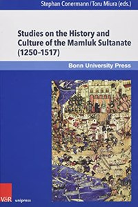 Studies on the History and Culture of the Mamluk Sultanate (1250–1517)