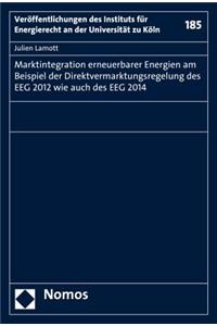 Marktintegration Erneuerbarer Energien Am Beispiel Der Direktvermarktungsregelung Des Eeg 2012 Wie Auch Des Eeg 2014