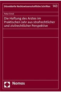 Die Haftung Des Arztes Im Praktischen Jahr Aus Strafrechtlicher Und Zivilrechtlicher Perspektive