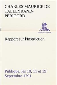 Rapport sur l'Instruction Publique, les 10, 11 et 19 Septembre 1791 fait au nom du Comité de Constitution à l'Assemblée Nationale