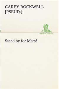 Stand by for Mars!