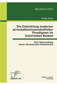 Die Entwicklung moderner wirtschaftswissenschaftlicher Paradigmen im historischen Kontext
