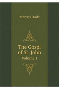 The Gospl of St. John Volume 1