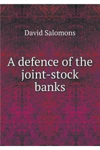 A Defence of the Joint-Stock Banks