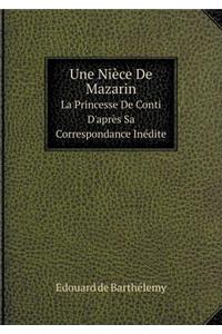 Une Nièce de Mazarin La Princesse de Conti d'Après Sa Correspondance Inédite